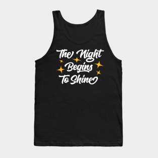 The Night Begins to Shine Tank Top